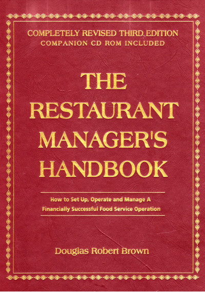 The Restaurant Manager's Handbook: How to Set Up, Operate, and Manage a Financially Successful Food Service Operation