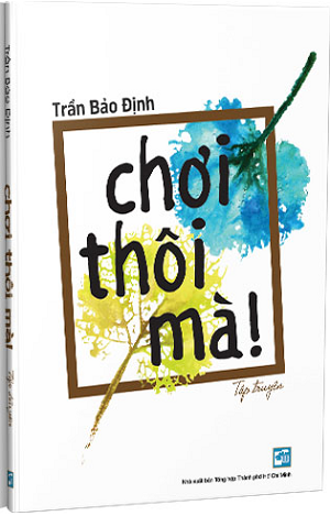 CHƠI THÔI MÀ