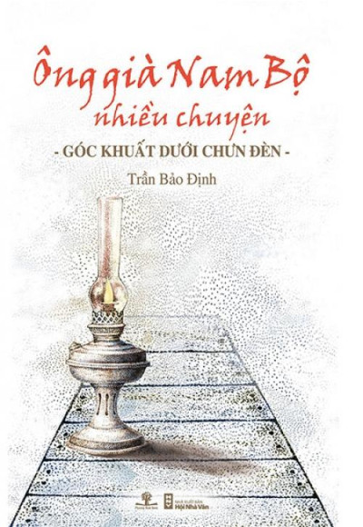 Ông già Nam Bộ nhiều chuyện - Góc khuất dưới chưn đèn