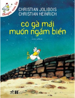 CÔ GÀ MÁI MUỐN NGẮM BIỂN