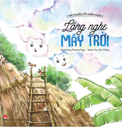 LẮNG NGHE VỚI THIÊN NHIÊN - LẮNG NGHE MÂY TRỜI
