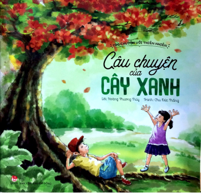 TRÒ CHUYỆN VỚI THIÊN NHIÊN - CÂU CHUYỆN CỦA CÂY XANH