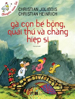 GÀ CON BÉ BỎNG QUÁI THÚ VÀ CHÀNG HIỆP SĨ