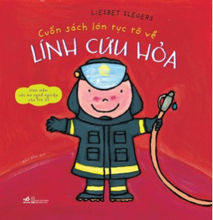 CUỐN SÁCH LỚN RỰC RỠ VỀ LÍNH CỨU HOẢ 3+