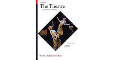 The Theatre : A Concise History