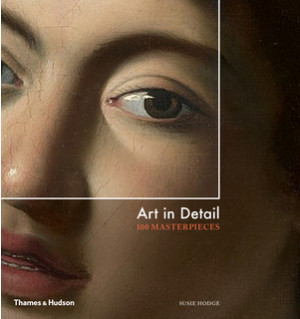 ART IN DETAIL: 100 MASTERPIECES