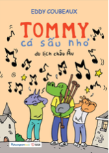 Tommy Cá Sấu Nhỏ - Du Lịch Châu Âu (Sách màu)