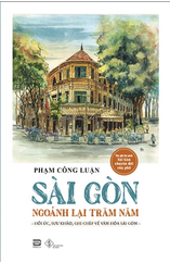 Sài Gòn Ngoảnh Lại Trăm Năm