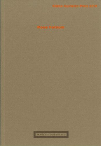 Mona Hatoum - Käthe-Kollwitz-Preis 2010 ; [Akademie der Künste, Berlin 31. Juli bis 5. September 2010]