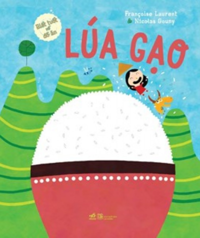 BIẾT TUỐT VỀ ĐỒ ĂN - LÚA GẠO