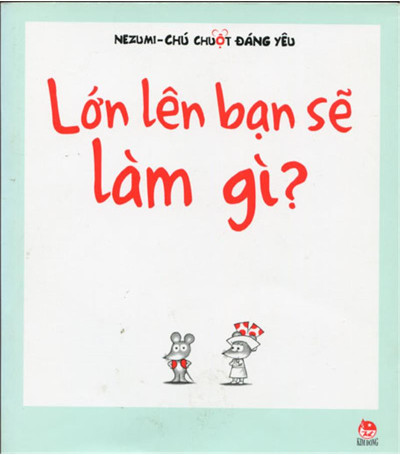 Nezumi chú chuột đáng yêu - Lớn lên bạn sẽ làm gì?