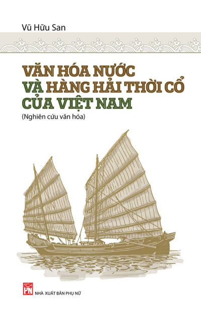 Văn Hóa Nước Và Hàng Hải Thời Cổ Của Việt Nam