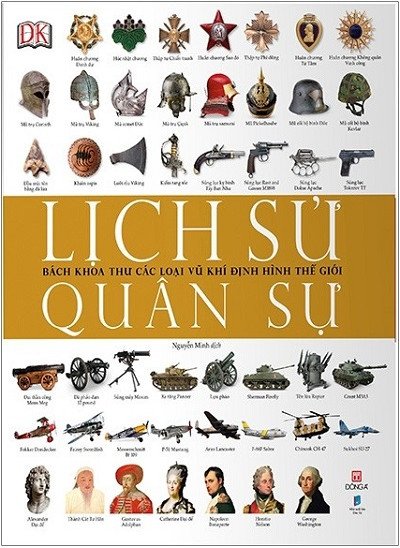 Lịch Sử Quân Sự - Bách Khoa Thư Các Loại Vũ Khí Định Hình Thế Giới