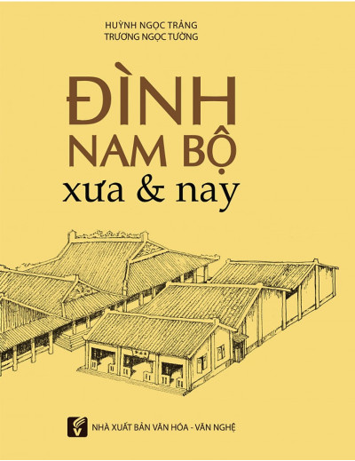 Đình Nam Bộ Xưa & Nay