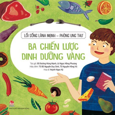 Lối Sống Lành Mạnh - Phòng Ung Thư: Ba Chiến Lược Dinh Dưỡng Vàng