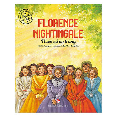 TRUYỆN KỂ VỀ NHỮNG NGƯỜI NỔI TIẾNG-FLORENCE NIGHTINGALA THIÊN SỨ ÁO TRẮNG