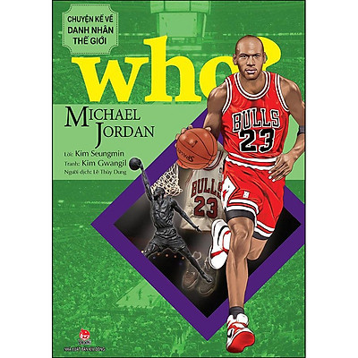 WHO? MICHAEL JORDAN-CHUYỆN KỂ VỀ DANH NHÂN THẾ GIỚI