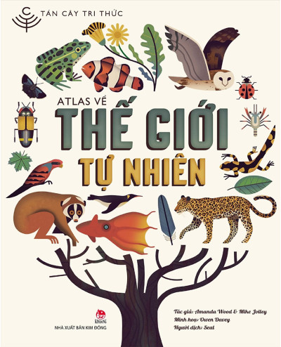 ATLAS VỀ THẾ GIỚI TỰ NHIÊN-TÁN CÂY TRI THỨC