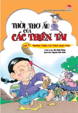 THỜI THƠ ẤU CỦA CÁC THIÊN TÀI T4 - NHỮNG THIÊN TÀI THÍCH QUẬY PHÁ