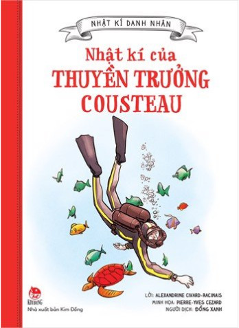 NHẬT KÍ DANH NHÂN - NHẬT KÍ CỦA THUYỀN TRƯỜNG COUSTEAU