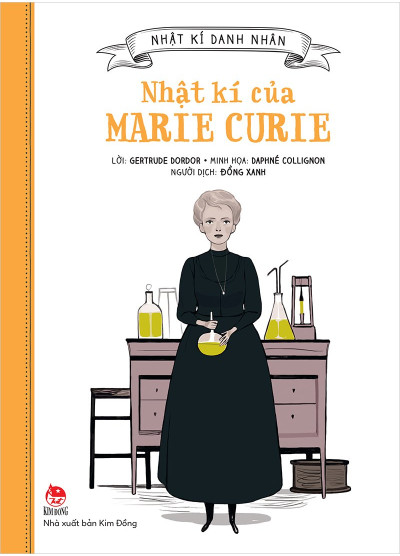 NHẬT KÍ DANH NHÂN - NHẬT KÍ CỦA MARIE CURIE