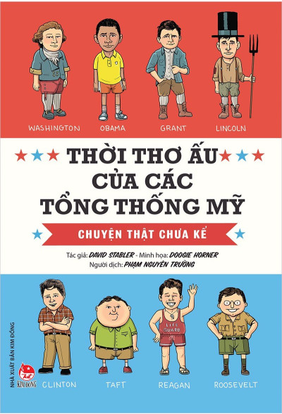 CHUYỆN THẬT CHƯA KỂ - THỜI THƠ ẤU CỦA CÁC TỔNG THỐNG MỸ