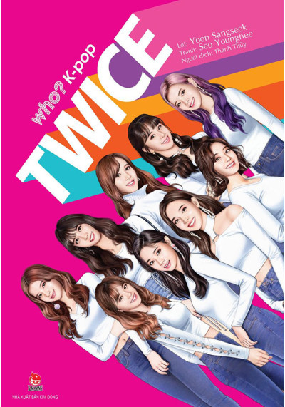 WHO? K-POP TWICE-CHUYỆN KỂ VỀ DANH NHÂN THẾ GIỚI