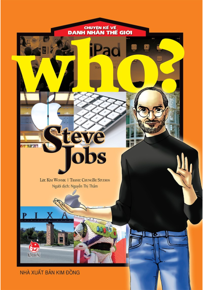 WHO? STEVE JOB-CHUYỆN KỂ VỀ DANH NHÂN THẾ GIỚI