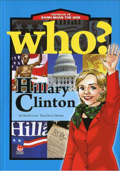 WHO? HILLARY CLINTON-CHUYỆN KỂ VỀ DANH NHÂN THẾ GIỚI