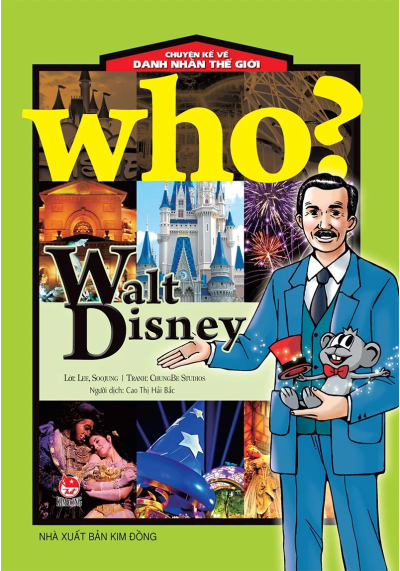 WHO? WALT DISNEY-CHUYỆN KỂ VỀ DANH NHÂN THẾ GIỚI