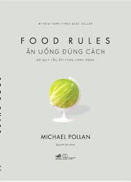 ĂN UỐNG ĐÚNG CÁCH: BỘ QUY TẮC ẨM THỰC LÀNH MẠNH