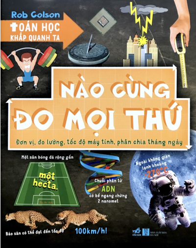 Toán Học Khắp Quanh Ta - Nào Cùng Đo Mọi Thứ