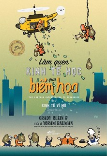 LÀM QUEN KINH TẾ HỌC QUA BIẾM HỌA (TẬP 2) - KINH TẾ VĨ MÔ