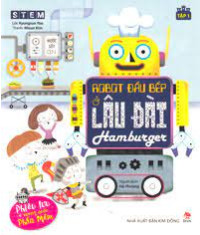 STEM T1-ROBOT ĐẦU BẾP Ở LÂU ĐÀI HAMBURGER