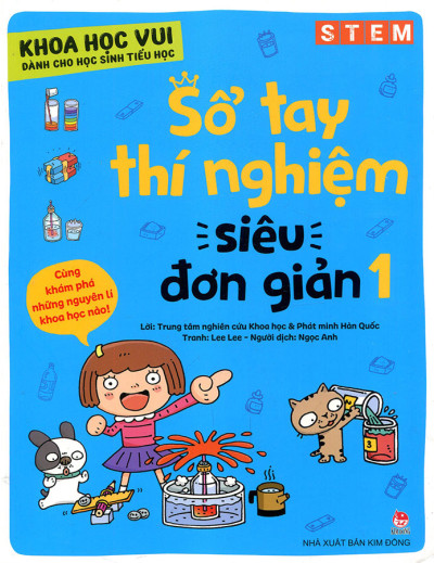 Khoa Học Vui Dành Cho Học Sinh Tiểu Học - Sổ Tay Thí Nghiệm Siêu Đơn Giản - Tập 1