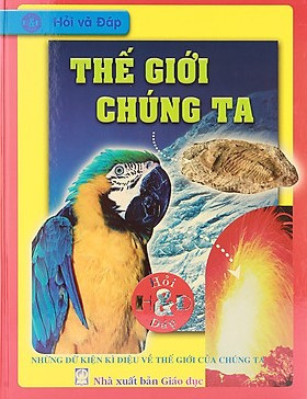 Hỏi và Đáp: Thế Giới Chúng Ta