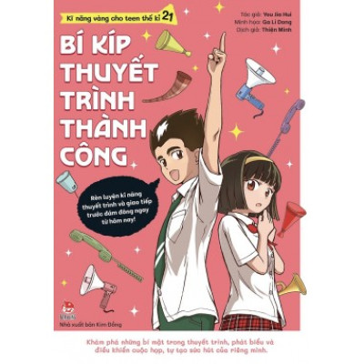 KĨ NĂNG VÀNG CHO TEEN THẾ KỈ 21-BÍ KÍP THUYẾT TRÌNH THÀNH CÔNG
