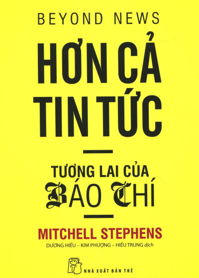 Hơn Cả Tin Tức: Tương Lai Báo Chí
