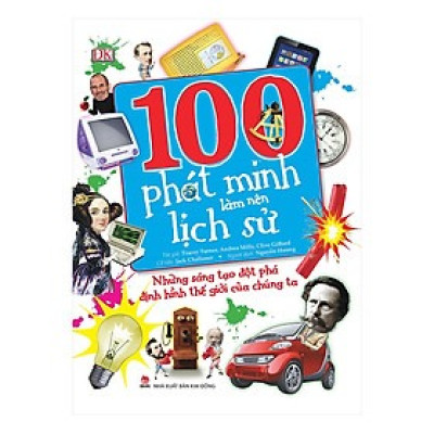 100 PHÁT MINH LÀM NÊN LỊCH SỬ