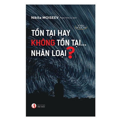 TỒN TẠI HAY KHÔNG TỒN TẠI NHÂN LOẠI