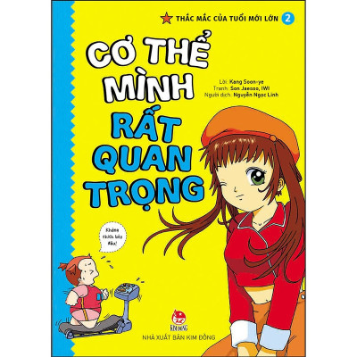 CƠ THỂ MÌNH RẤT QUAN TRỌNG - THẮC MẮC CỦA TUỔI MỚI LỚN