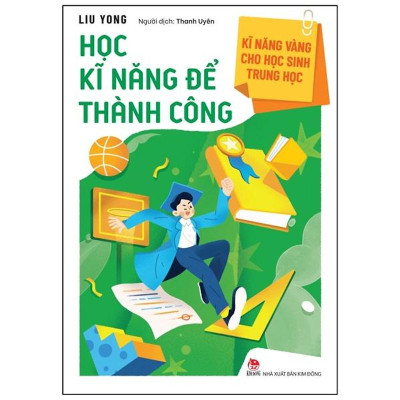 KĨ NĂNG VÀNG CHO HỌC SINH TRUNG HỌC-HỌC KỸ NĂNG ĐỂ THÀNH CÔNG