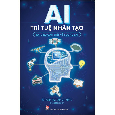 Ai Trí Tuệ Nhân Tạo-101 Điều Cần Biết Về Tương Lai