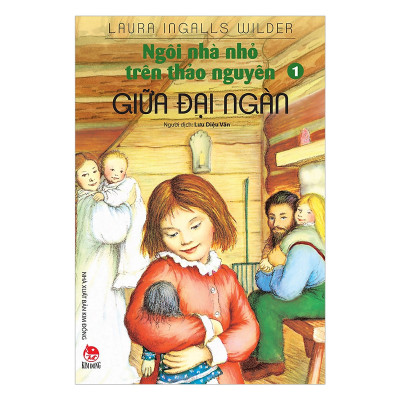 Ngôi Nhà Nhỏ Trên Thảo Nguyên Tập 1-Giữa Đại Ngàn