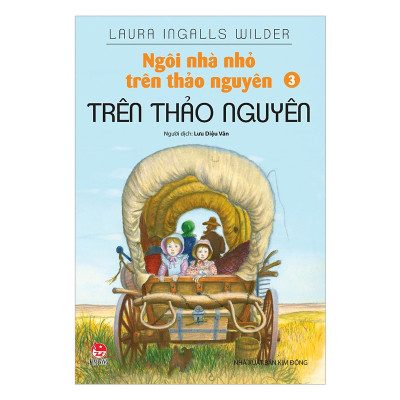 Ngôi Nhà Nhỏ Trên Thảo Nguyên Tập 3-Trên Thảo Nguyên
