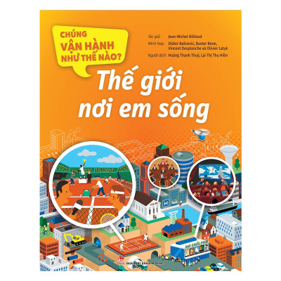 Chúng Vận Hành Như Thế Nào-Thế Giới Nơi Em Sống