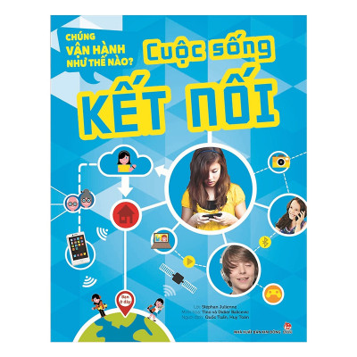 Chúng Vận Hành Như Thế Nào-Cuộc Sống Kết Nối