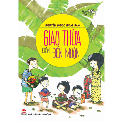 Tủ Sách Tuổi Thần Tiên-Giao Thừa Không Đến Muộn