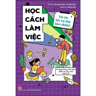 Tôi Tin Tôi Có Thể Làm Được-Học Cách Làm Việc