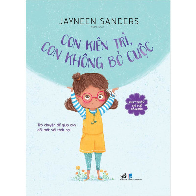 Phát Triển Trí Tuệ Cảm Xúc - Con Kiên Trì Con Không Bỏ Cuộc